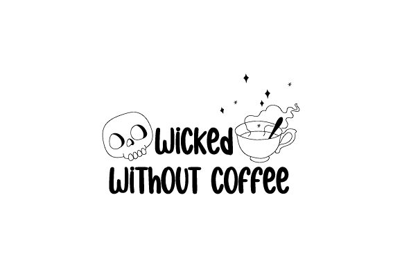 Wicked Without Coffee Crafts